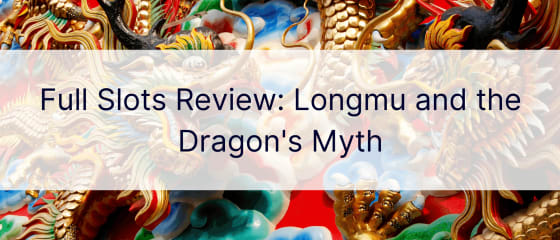 VollstÃ¤ndige Spielautomaten-Rezension: Longmu und der Mythos des Drachen