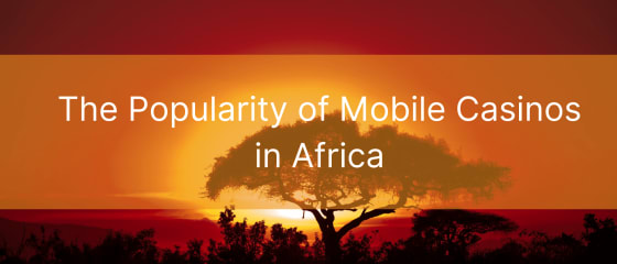 Die Popularität mobiler Casinos in Afrika