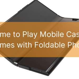 Zeit, mobile Casino-Spiele mit faltbaren Telefonen zu spielen