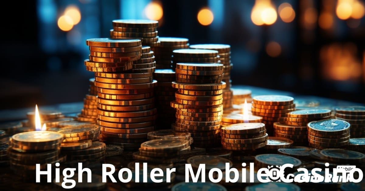 High Roller Mobile Casinos: Der ultimative Leitfaden für Elite-Gamer
